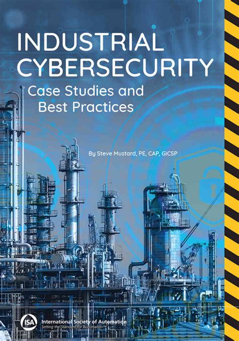 Guide to Industrial Cybersecurity: Case Studies And Best Practices