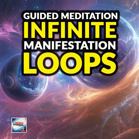 Guide to Infinite Manifestation Loops