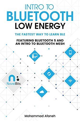 Guide to Intro To Bluetooth Low Energy: The Easiest Way To Learn BLE