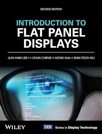 Guide to Introduction To Flat Panel Displays (Wiley Series In Display Technology)