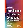 Guide to Introduction To Quantum Computing: From A Layperson To A Programmer In 30 Steps