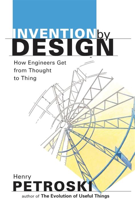 Guide to Invention By Design: How Engineers Get From Thought To Thing