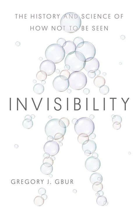 Guide to Invisibility: The History And Science Of How Not To Be Seen