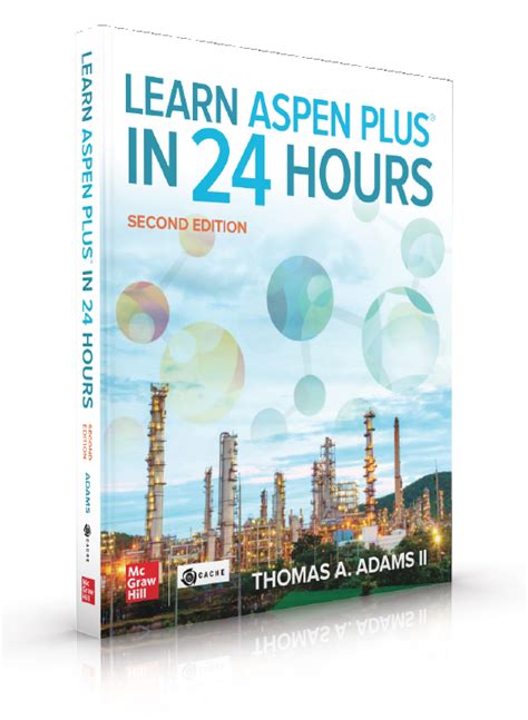 Guide to Learn Aspen Plus In 24 Hours Second Edition