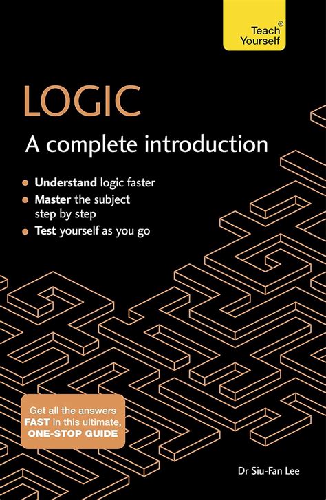 Guide to Logic: A Complete Introduction: Teach Yourself (Complete Introductions)