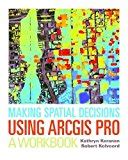 Guide to Making Spatial Decisions Using ArcGIS Pro: A Workbook