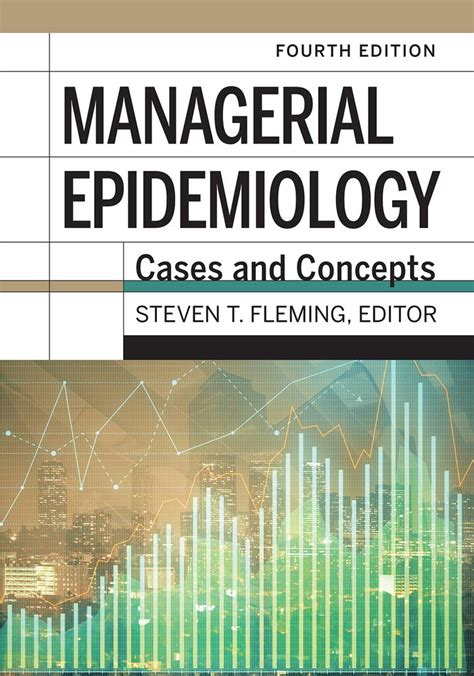 Guide to Managerial Epidemiology: Cases And Concepts 4th Edition