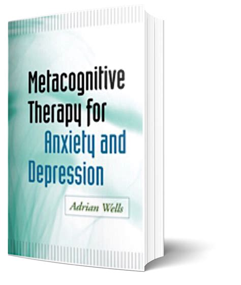 Guide to Metacognitive Therapy For Anxiety And Depression