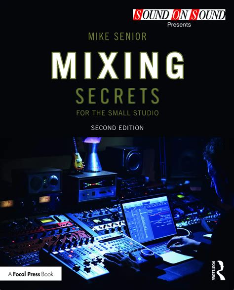 Guide to Mixing Secrets For The Small Studio (Sound On Sound Presents...)
