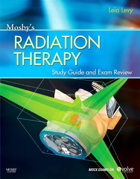 Guide to Mosby's Radiation Therapy Study Guide And Exam Review
