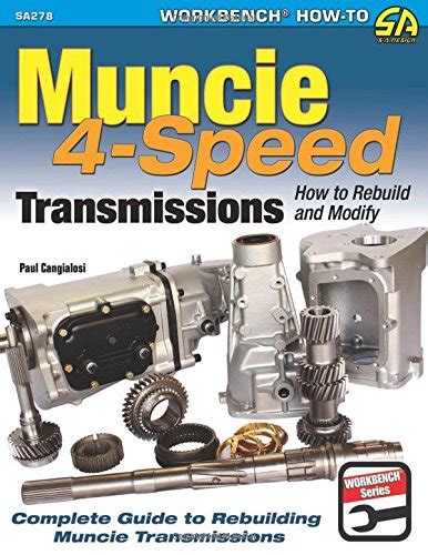 Guide to Muncie 4-Speed Transmissions: How To Rebuild & Modify (Workbench How-to)