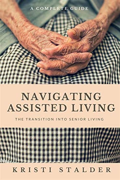 Guide to Navigating Assisted Living: The Transition Into Senior Living