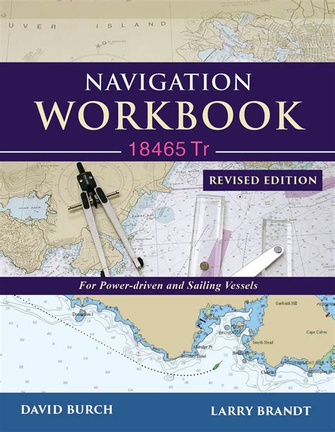 Guide to Navigation Workbook 18465 Tr: For Power-driven And Sailing Vessels