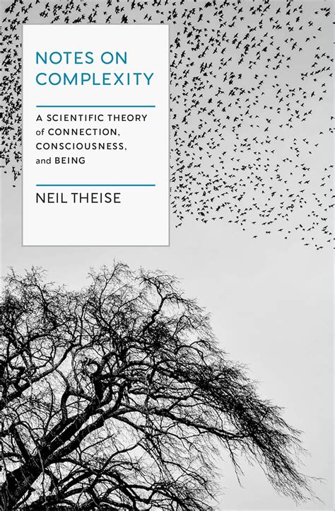 Guide to Notes On Complexity: A Scientific Theory Of Connection Consciousness And Being