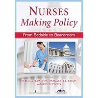 Guide to Nurses Making Policy: From Bedside To Boardroom