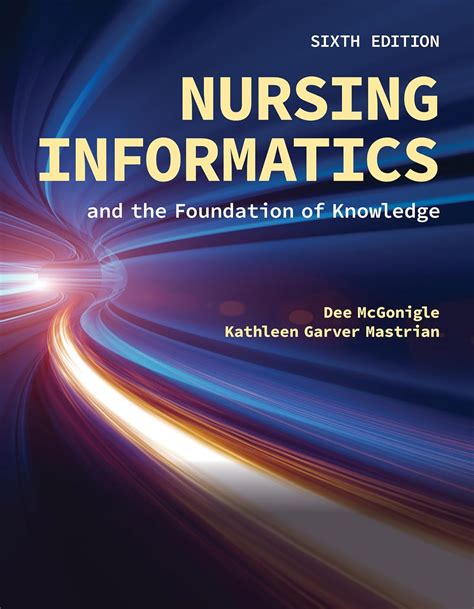 Guide to Nursing Informatics And The Foundation Of Knowledge