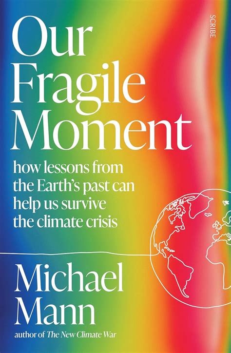 Guide to Our Fragile Moment: How Lessons From Earth's Past Can Help Us Survive The Climate Crisis
