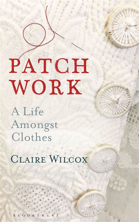 Guide to Patch Work: A Life Amongst Clothes
