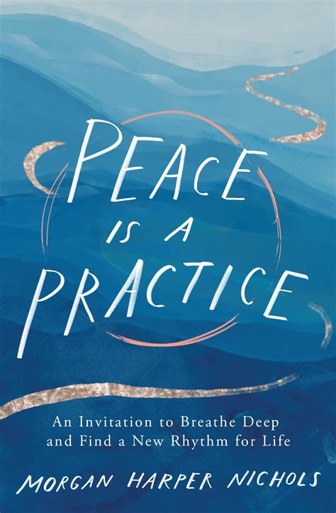 Guide to Peace Is A Practice: An Invitation To Breathe Deep And Find A New Rhythm For Life