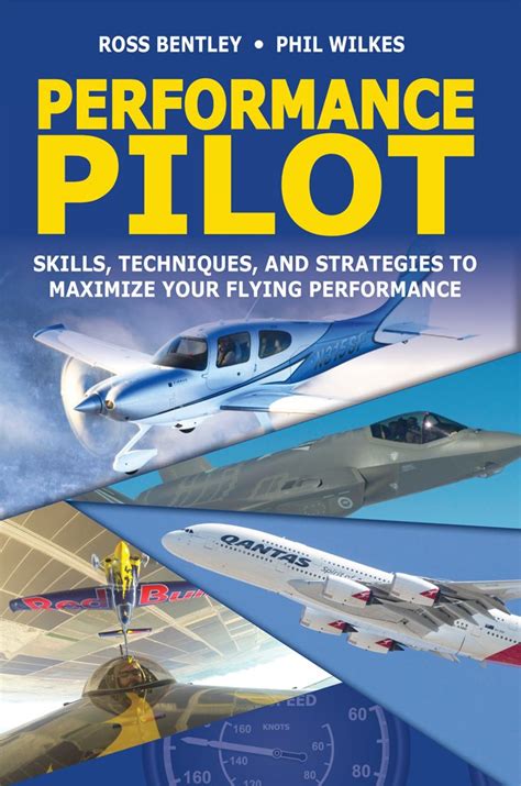 Guide to Performance Pilot: Skills Techniques And Strategies To Maximize Your Flying Performance