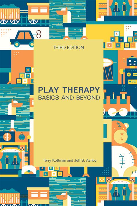 Guide to Play Therapy: Basics And Beyond
