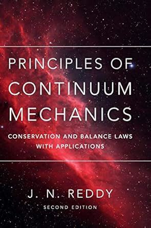 Guide to Principles Of Continuum Mechanics: Conservation And Balance Laws With Applications