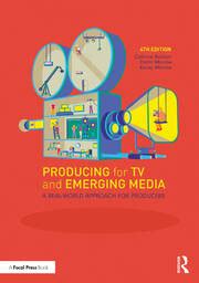 Guide to Producing For TV And Emerging Media: A Real-World Approach For Producers
