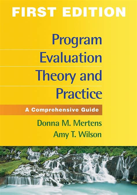 Guide to Program Evaluation Theory And Practice: A Comprehensive Guide
