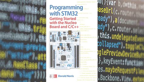 Guide to Programming With STM32: Getting Started With The Nucleo Board And C/C++