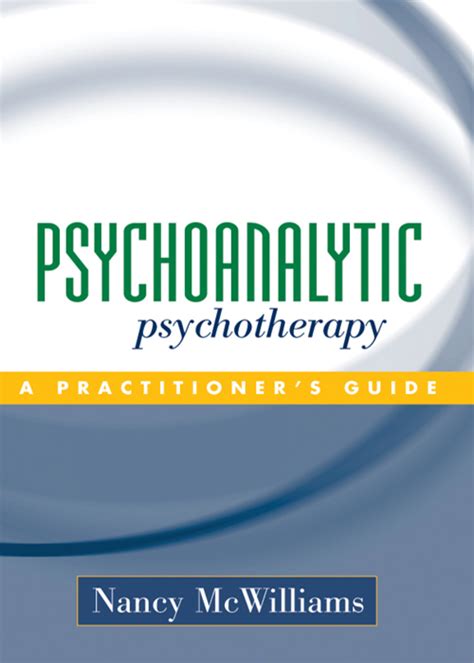 Guide to Psychoanalytic Psychotherapy: A Practitioner's Guide