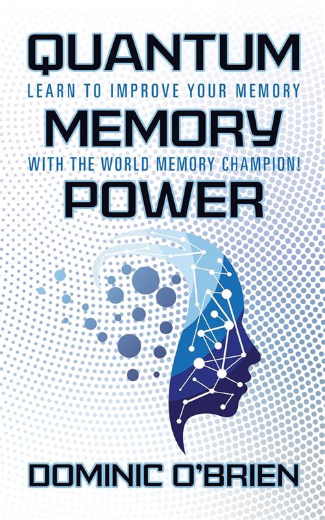 Guide to Quantum Memory Power: Learn To Improve Your Memory With The World Memory Champion!