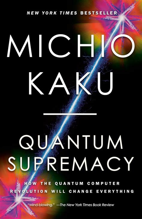 Guide to Quantum Supremacy: How The Quantum Computer Revolution Will Change Everything