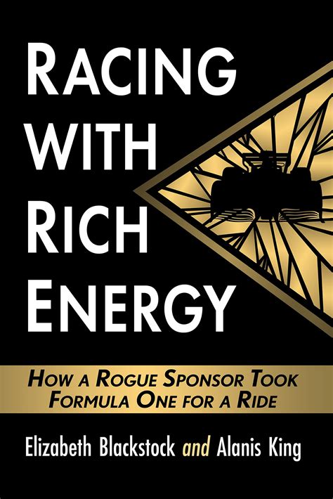 Guide to Racing With Rich Energy: How A Rogue Sponsor Took Formula One For A Ride