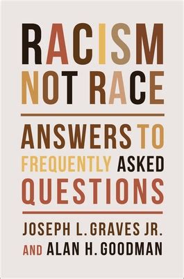 Guide to Racism Not Race: Answers To Frequently Asked Questions
