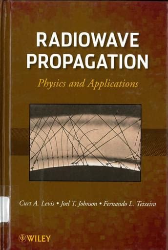 Guide to Radiowave Propagation: Physics And Applications