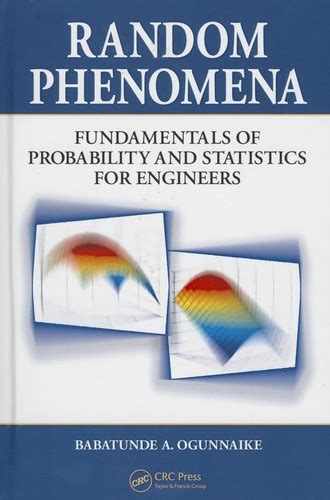 Guide to Random Phenomena: Fundamentals Of Probability And Statistics For Engineers
