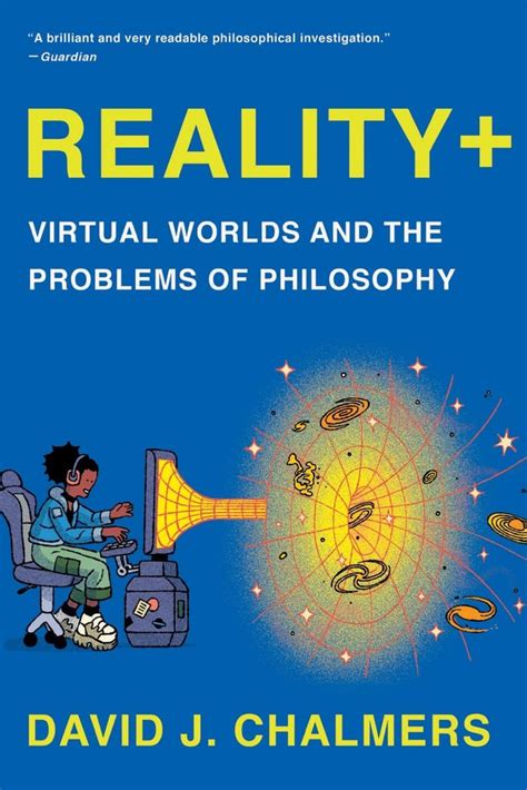 Guide to Reality+: Virtual Worlds And The Problems Of Philosophy