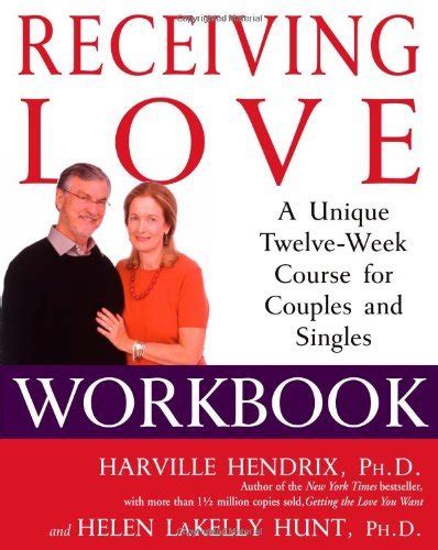 Guide to Receiving Love Workbook: A Unique Twelve-Week Course For Couples And Singles