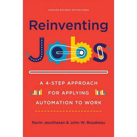 Guide to Reinventing Jobs: A 4-Step Approach For Applying Automation To Work