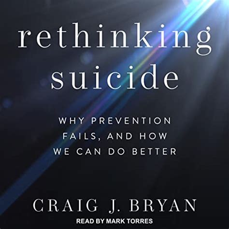 Guide to Rethinking Suicide: Why Prevention Fails And How We Can Do Better