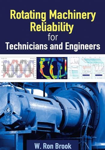 Guide to Rotating Machinery Reliability For Technicians And Engineers