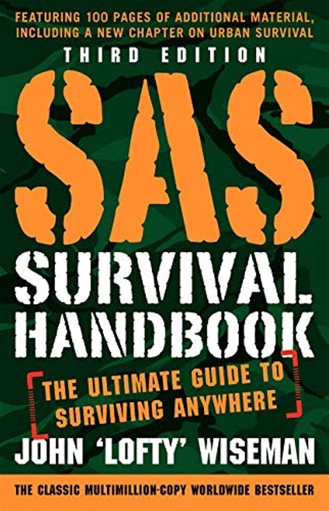 Guide to SAS Survival Handbook Third Edition: The Ultimate Guide To Surviving Anywhere