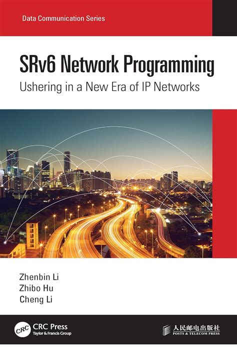Guide to SRv6 Network Programming: Ushering In A New Era Of IP Networks (Data Communication Series)