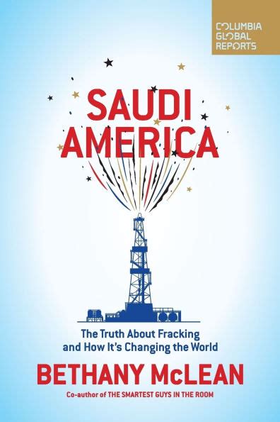 Guide to Saudi America: The Truth About Fracking And How It's Changing The World
