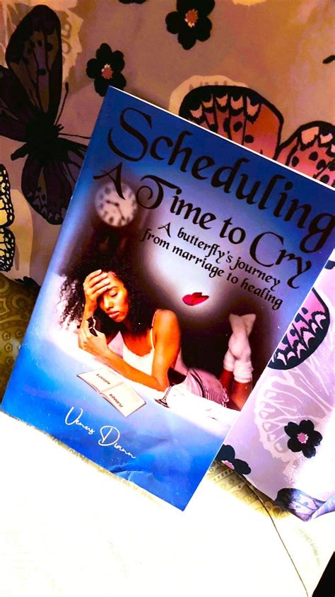 Guide to Scheduling A Time To Cry: A Butterfly's Journey From Marriage To Healing