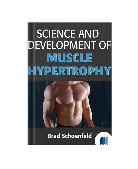 Guide to Science And Development Of Muscle Hypertrophy