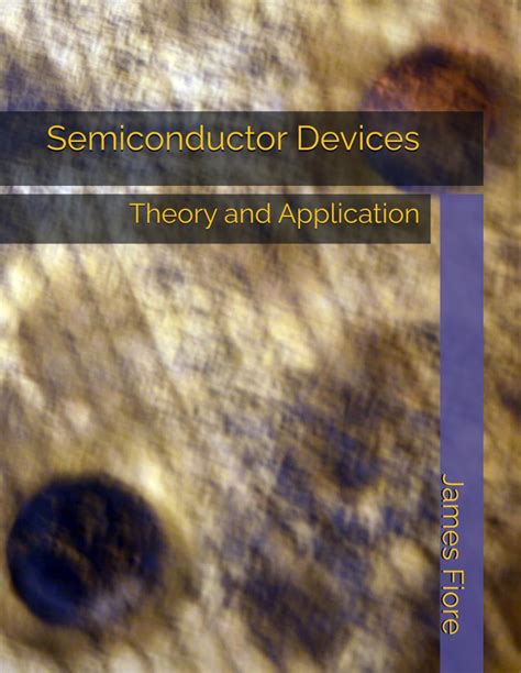 Guide to Semiconductor Devices: Theory And Application