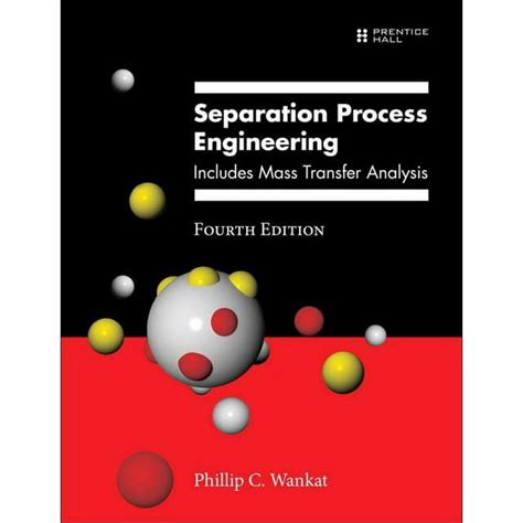 Guide to Separation Process Engineering Includes Mass Transfer Analysis 1