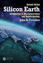 Guide to Silicon Earth: Introduction To Microelectronics And Nanotechnology Second Edition