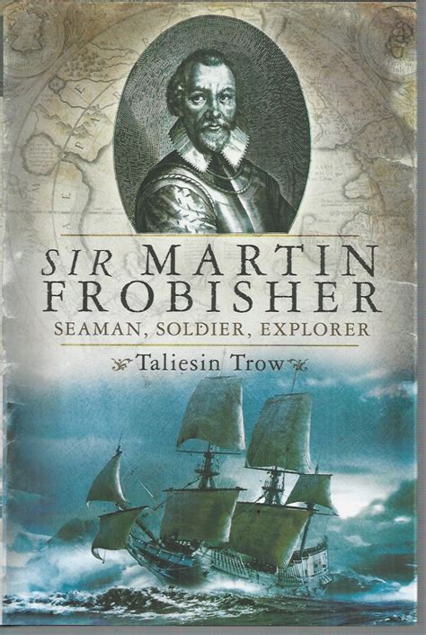 Guide to Sir Martin Frobisher: Seaman Soldier Explorer